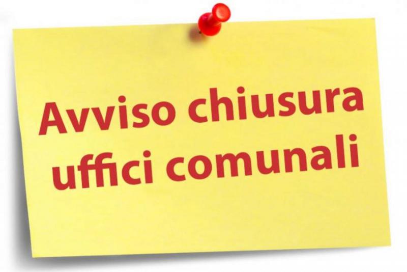 AVVISO CHIUSURA AL PUBBLICO UFFICI COMUNALI